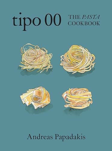 Cover Art for B0CYZLXSHF, Tipo 00 The Pasta Cookbook: For People Who Love Pasta by Andreas Papadakis