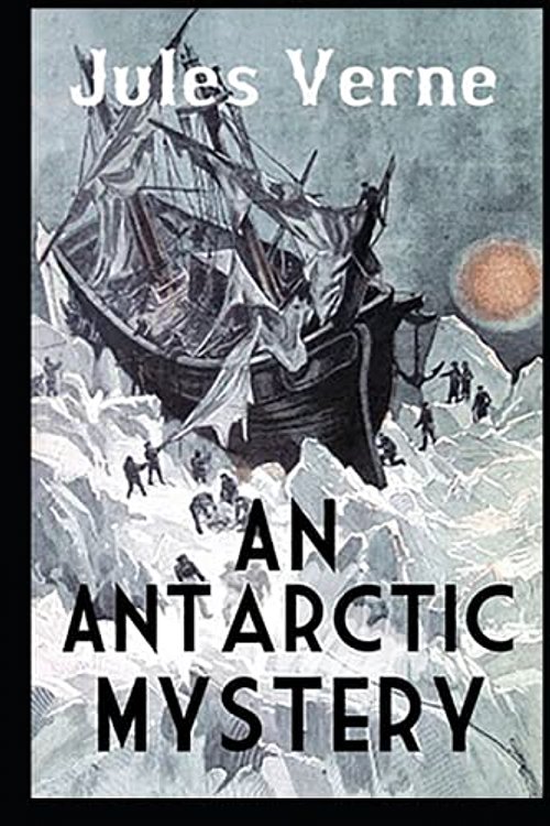 Cover Art for 9798504103891, An Antarctic Mystery by Verne Jules