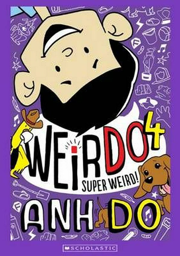 Cover Art for 9781743629314, Weirdo: #4 Super Weird by Anh Do