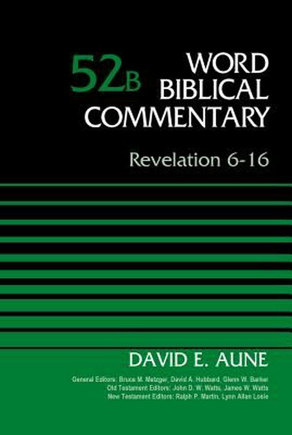 Revelation 6-16: Volume 52b (Word Biblical Commentary)
