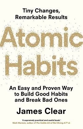 Cover Art for 7968536191025, Atomic Habits: An Easy & Proven Way to Build Good Habits & Break Bad Ones by James Clear