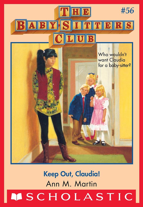 Cover Art for 9780545690508, The Baby-Sitters Club #56: Keep Out, Claudia! by Ann M. Martin