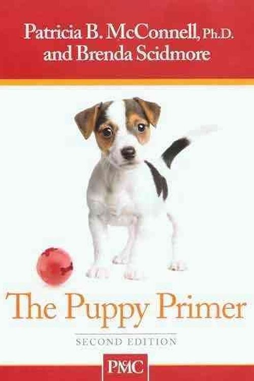 Cover Art for 9781891767135, Puppy Primer by Patricia B. McConnell, Ph D, Brenda Scidmore