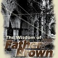 Cover Art for 9780755100354, The Wisdom of Father Brown by G. K. Chesterton