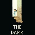 Cover Art for 9780316187480, The Dark by Lemony Snicket