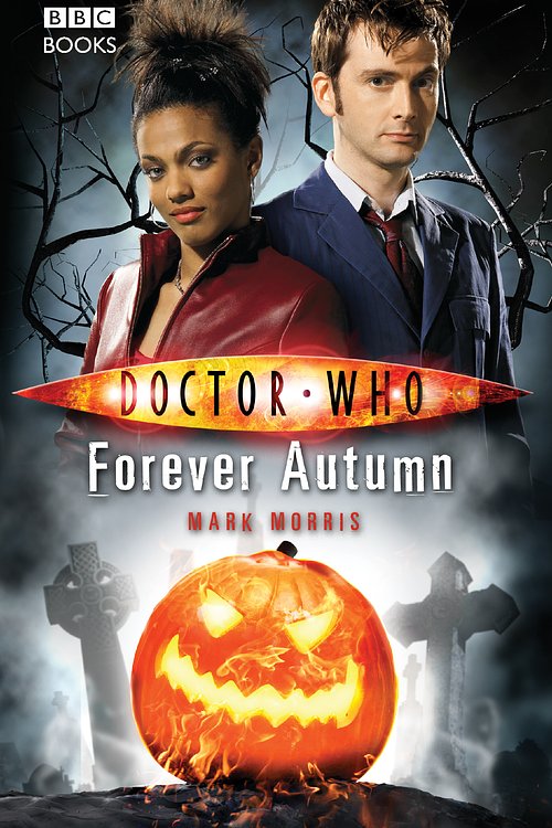 Cover Art for 9781846072703, Doctor Who: Forever Autumn by Mark Morris
