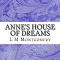 Cover Art for 9781505341409, Anne?s House of Dreams: (Children's Classics Collection) by M Montgomery, L