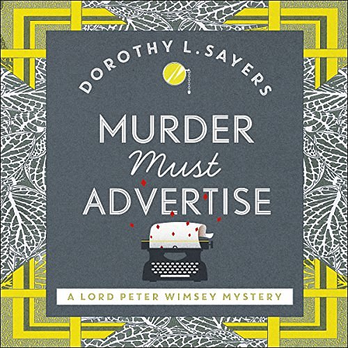 Cover Art for B0100KSR72, Murder Must Advertise: Lord Peter Wimsey, Book 10 by Dorothy L Sayers