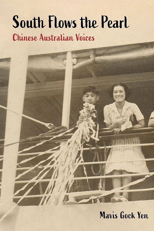 Cover Art for 9781743327241, South Flows the Pearl: Chinese Australian Voices by Mavis Gock Yen