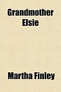 Cover Art for 9781151152572, Grandmother Elsie by Martha Finley