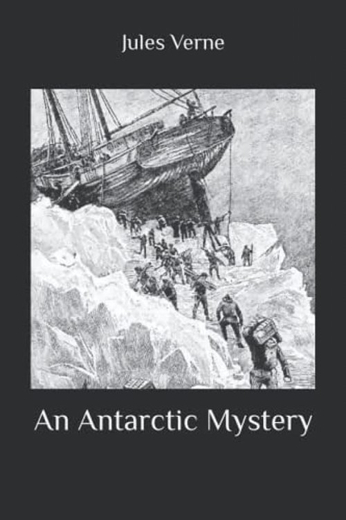 Cover Art for 9798768799342, An Antarctic Mystery by Verne Jules