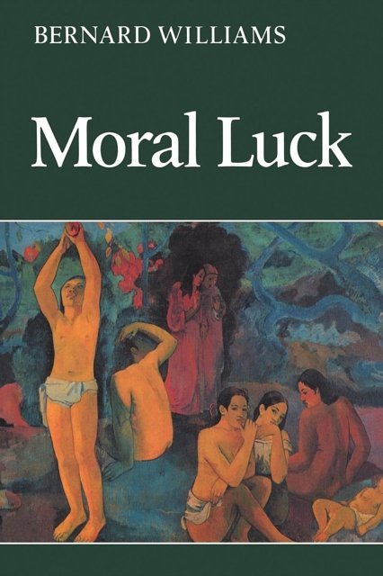 Cover Art for 9780521286916, Moral Luck by Bernard Williams