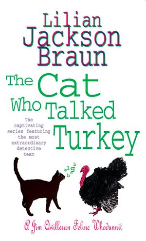 Cover Art for 9780755389858, The Cat Who Talked Turkey (The Cat Who Mysteries, Book 26): A delightfully cosy feline mystery for cat lovers everywhere by Lilian Jackson Braun