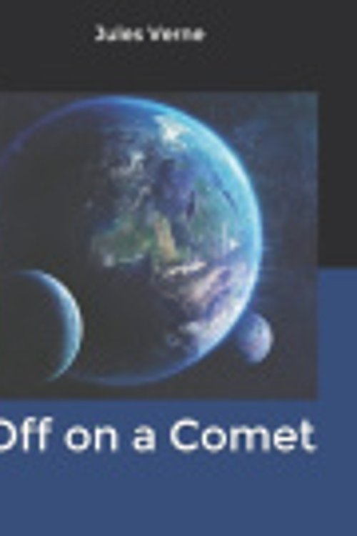 Cover Art for 9798605814665, Off on a Comet by Jules Verne