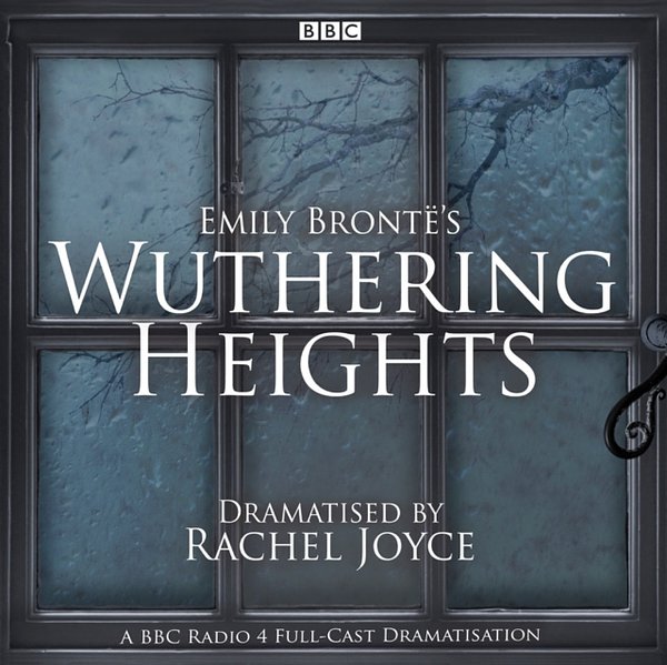 Wuthering Heights: A full-cast BBC radio dramatisation