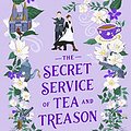 Cover Art for B0B6ZP3HWC, The Secret Service of Tea and Treason by India Holton