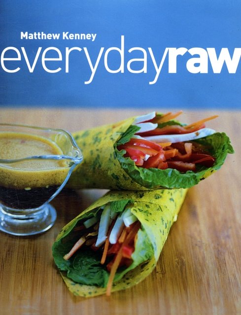 Cover Art for 9781423602071, Everyday Raw by Matthew Kenney