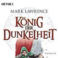 Cover Art for B00C7YKJQW, König der Dunkelheit by Mark Lawrence