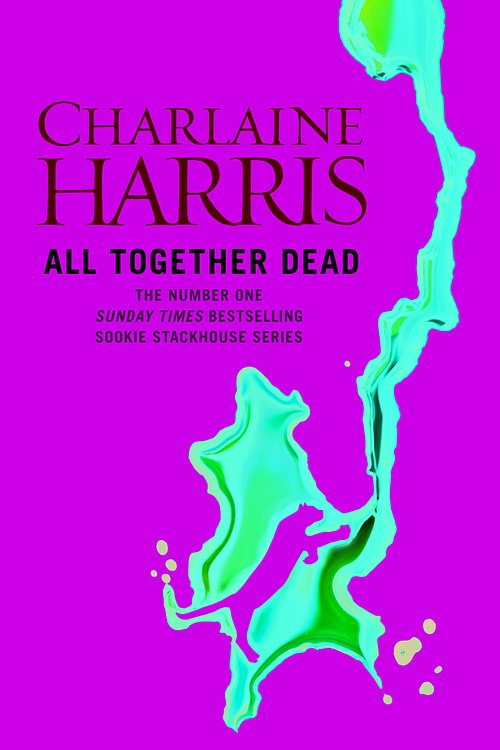 Cover Art for 9780575117082, All Together Dead: A True Blood Novel by Charlaine Harris