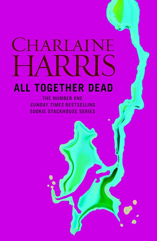 Cover Art for 9780575117082, All Together Dead: A True Blood Novel by Charlaine Harris