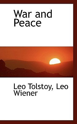 Cover Art for 9781117627663, War and Peace by Leo Tolstoy, Leo Wiener