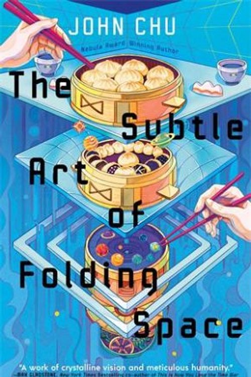 Cover Art for 9781250465986, The Subtle Art of Folding Space by John Chu