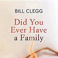 Cover Art for 9781628997514, Did You Ever Have a Family by Bill Clegg