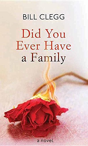 Cover Art for 9781628997514, Did You Ever Have a Family by Bill Clegg