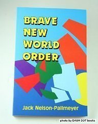 Cover Art for 9780883447857, Brave New World Order: Must We Pledge Allegiance? by Jack Nelson-Pallmeyer