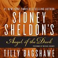 Cover Art for 9780062115669, Sidney Sheldon's Angel of the Dark by Sidney Sheldon, Tilly Bagshawe, Michael Kramer