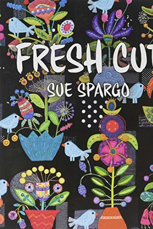 Cover Art for 0843291100796, Sue Spargo Folk-Art Quilts SS21B Fresh Cut Book Pattern by Unknown