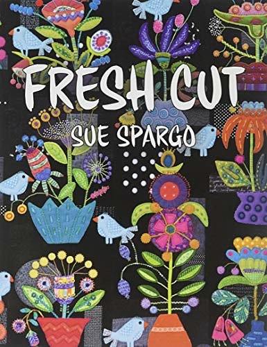 Cover Art for 0843291100796, Sue Spargo Folk-Art Quilts SS21B Fresh Cut Book Pattern by Unknown