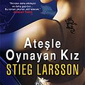 Cover Art for 9786054263684, Atesle Oynayan Kiz  (Millennium, #2) by Stieg Larsson