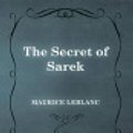 Cover Art for 9781473371781, The Secret of Sarek by Maurice Leblanc