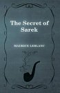 Cover Art for 9781473371781, The Secret of Sarek by Maurice Leblanc