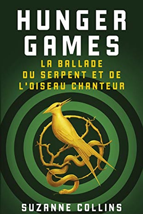 Cover Art for 9782266305754, Hunger Games - La ballade du serpent et de l'oiseau chanteur by Suzanne Collins