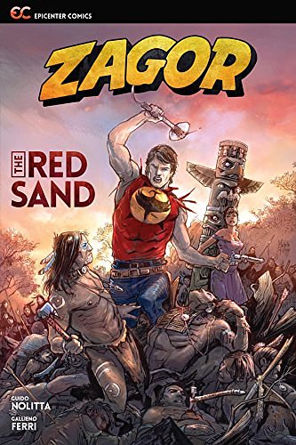 Cover Art for 9781942592037, Zagor: The Red Sand by Guido Nolitta (Writer), Gallieno Ferri (Artist), Michele Rubini/Well-Bee (Cover)