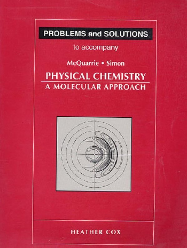 Cover Art for 9780935702439, Problems and Solutions to Accompany McQuarrie Simon Physical Chemistry: Solutions Manual by Heather Cox