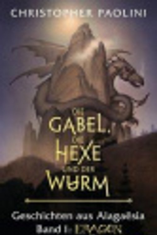 Cover Art for 9783570165812, Die Gabel, die Hexe und der Wurm. Geschichten aus Alagaësia. Band 1: Eragon: Die Eragon-Saga by Christopher Paolini