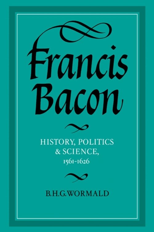 Cover Art for 9780521307734, Francis Bacon by Brian Harvey Goodwin Wormald