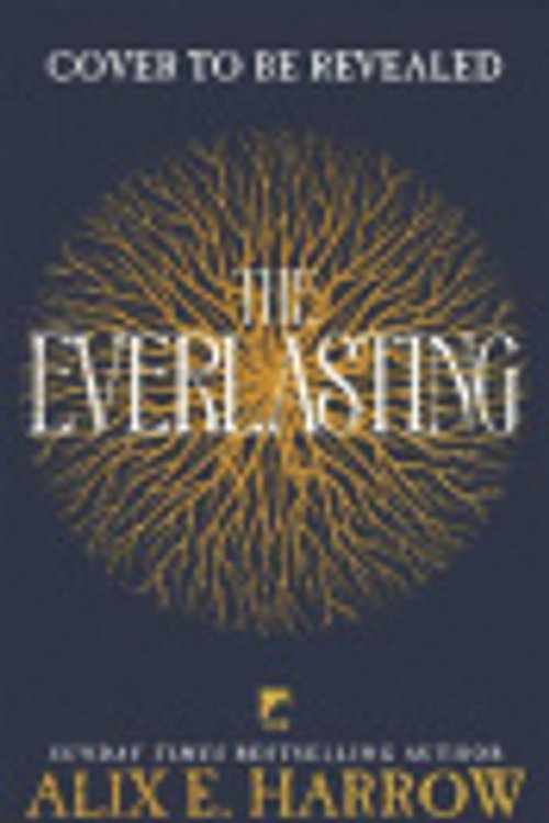 Cover Art for 9781529061208, The Everlasting by Alix E. Harrow