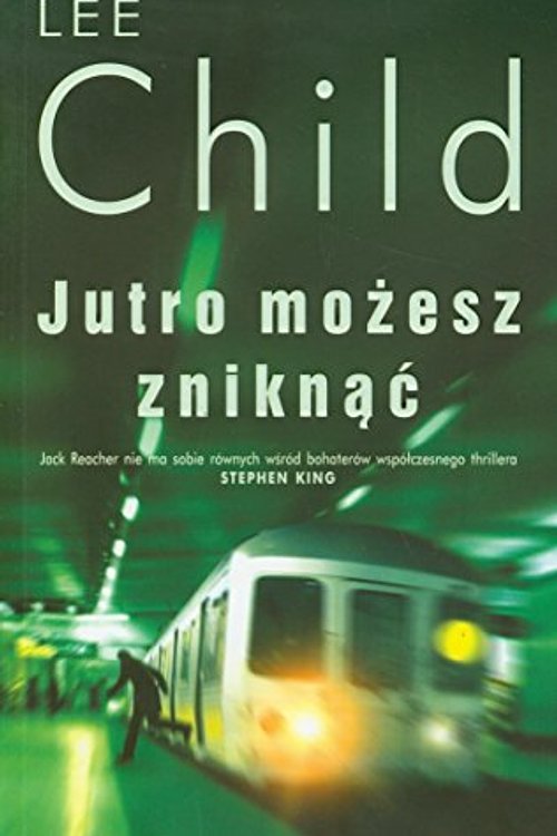 Cover Art for 9788376591988, Jutro mozesz zniknac (polish) by Lee Child