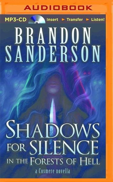 Shadows for Silence in the Forests of Hell