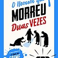 Cover Art for 9789897775499, O Homem que Morreu Duas Vezes by Richard Osman