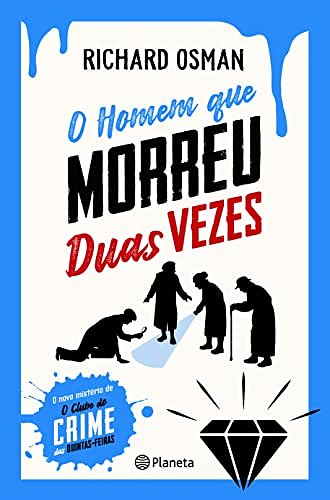 Cover Art for 9789897775499, O Homem que Morreu Duas Vezes by Richard Osman