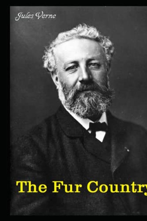 Cover Art for 9798758325261, The Fur Country by Jules Verne