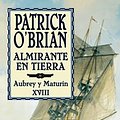 Cover Art for 9788435018333, Almirante en tierra (XVIII) (bolsillo) by Patrick O'Brian