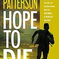 Cover Art for 9781455515837, Hope to Die (Alex Cross) by James Patterson