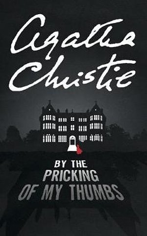 Cover Art for 9780008255565, By the Pricking of My Thumbs by Agatha Christie