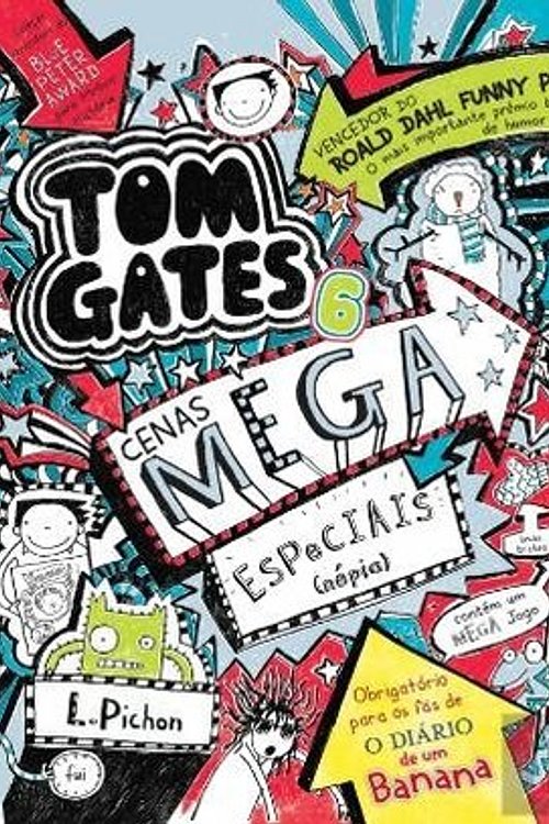 Cover Art for 9789897073526, Tom Gates 6 Cenas Mega Especiais (Népia) (Portuguese Edition) by Liz Pichon